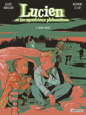 cover image of Lucien et les mystérieux phénomènes (Tome 2)--Granit rouge--Nouvelle édition
